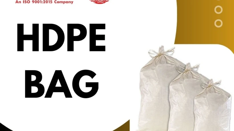 High-Performance Packaging: Why HDPE Bags Are Trusted for Strong and Lightweight Packaging